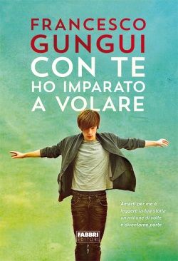 5_Con te ho imparato a volare di Francesco Gungui